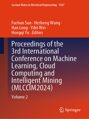 cover image of Proceedings of the 3rd International Conference on Machine Learning, Cloud Computing and Intelligent Mining (MLCCIM2024)